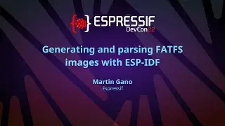 EDC22 Day 2 Talk 13: Generating and Parsing FATFS Images with ESP-IDF