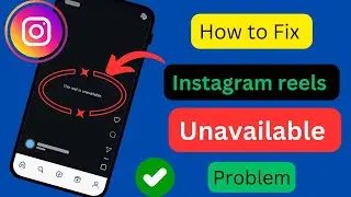 How To Fix instagram reels unavailable problem || Fix This reel is unavailable in Instagram 