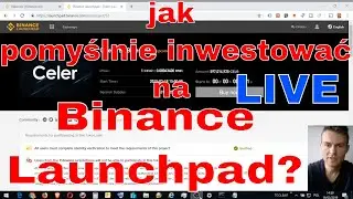 sekretny trik jak inwestować na Binance Launchpad aby się udało? oglądnij mój LIVE Z INWESTYCJI!
