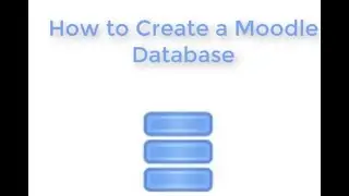 How to Crete a Moodle Database