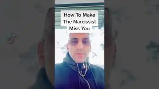 How To Make The Narcissist Miss You (Part One) 