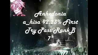 |osu!| a_hisa-Anhedonia 7* Sight Read Pass