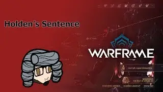 Holden's Sentence: Warframe
