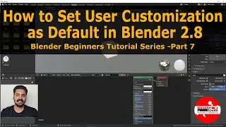 How to set user customization as default in Blender 2.8 | Blender Beginners Tutorial Series - Part 7