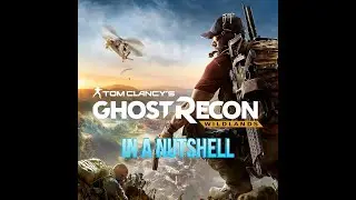 Ghost Recon Wildlands in a nutshell