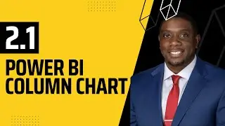 2.1 How to create Column Chart in Power BI | Power BI Tutorials for Beginners | By Carl Huff