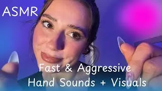 ASMR Fast & Aggressive Hand Sounds + Tingly Visuals