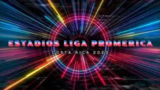 ESTADIOS LIGA PROMERICA COSTA RICA 2023-2024