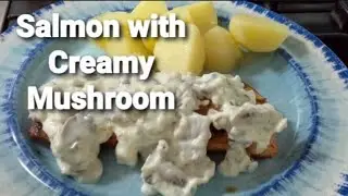 Pan grilled Salmon with Creamy Mushroom