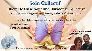 Libérer le Passé pour une Harmonie Collective, Soin accompagné par l'énergie de la Pleine Lune