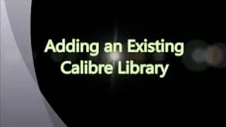 Calibre: How to Add An Existing Calibre Library