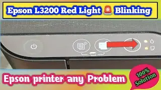 Epson L3210: Fix Printer Red Light Blinking,Epson L3200,Epson L3200 Red Light Blinking Solution 100%