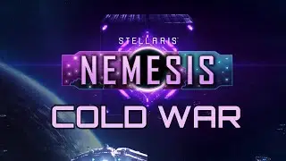 ｢Stellaris｣  3.0 Nemesis Cold War Part 1 (feat. Door Monster)