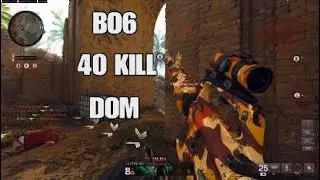 BO6 40 KILL DOM