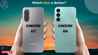 Samsung A17 vs Samsung A16