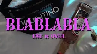 BLABLABLA - ENE & OVER [#2025💿]