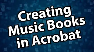 Creating Music Books in Acrobat