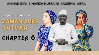 ZaMaN AuRe -SUTURA -Chapter 6 ORIGINAL #drama #kannywood #labarina