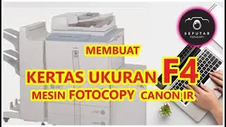 CARA MEMBUAT UKURAN KERTAS F4 PADA MESIN FOTOCOPY IR5000 100% BERHASIL