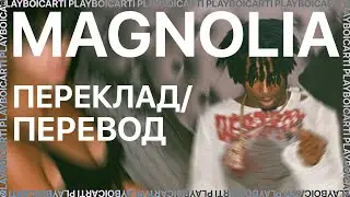 PLAYBOI CARTI — MAGNOLIA (ПЕРЕКЛАД/ПЕРЕВОД)