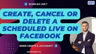 Create, Cancel or Delete a Scheduled Live on Facebook