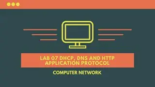 COMPUTER NETWORK : EP25 Application (DHCP, DNS and HTTP)