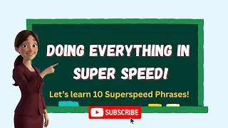 How to Say “Do It Fast” in English | 10 Superspeed Phrases