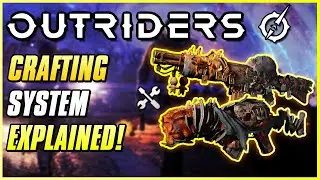 CRAFTING SYSTEM EXPLAINED! | Outriders Beginner's Basics & Endgame Tips | Ultimate Guide