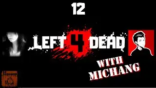 TAKE MY CROTCH-SHOTS! | Left 4 Dead (with Michang) - Part 12 [HWHGaming]