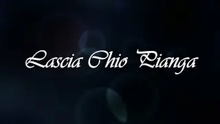 G. F. Händel - Lascia Chio Pianga || Song & Lyrics (with subs)  2024 03 08 lascia