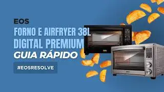 Tudo sobre o Forno Airfryer Oven 38L EOS Premium EAF40A:  Apresentação + Como usar #EOSResolve