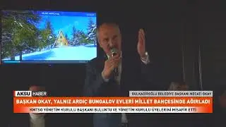 BAŞKAN OKAY, YALNIZ ARDIÇ BUNGALOV EVLERİ MİLLET BAHÇESİNDE AĞIRLADI
