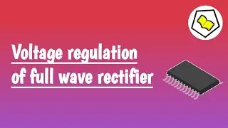 Voltage regulation of full wave rectifier.
