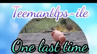 Lps Mv~One Last Time Teemantlps-ile