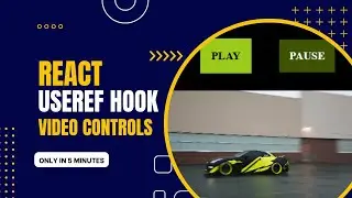 React useRef Hooks | Add Play Pause Button Functionality in Video Player  using React UseRef Hooks