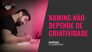 #08. Naming não é só criatividade