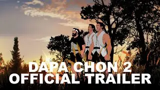 DAPA CHON  2 | Official Trailer  - KUKI ANIMATION VIDEO