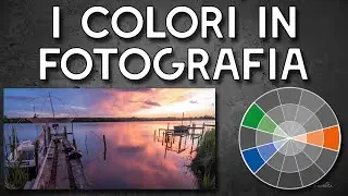 Utilizza al meglio i COLORI nelle tue FOTOGRAFIE - Teoria del COLORE
