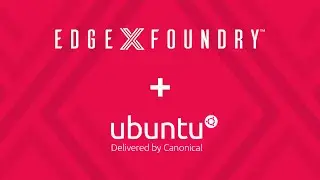 Running Enterprise-Grade Edge Applications with EdgeX on Ubuntu Core