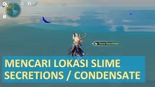 Mencari Slime Secretions Condensate | Lokasi - Genshin Impact Indonesia