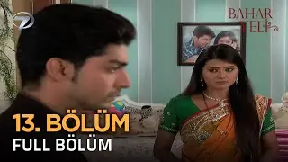 Bahar Yeli - Hint Dizisi | 13. Bölüm 