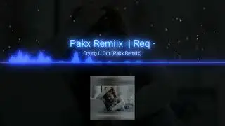 Crying You Out (Pakx Remix) 2022