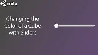 How To Make Changing the Color of a Cube with Sliders in Unity 3D