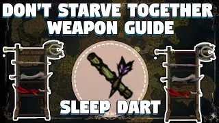 Don't Starve Together Sleep Dart Guide - Don't Starve Together Weapon Guide - DST Guides