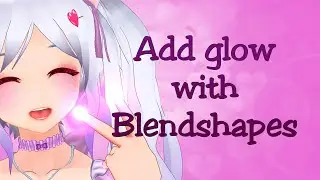 How to Trigger GLOW with Blendshapes