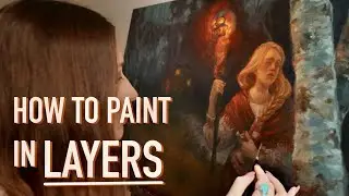 Creating an Oil Painting FROM IMAGINATION - Part 6: Painting in Layers