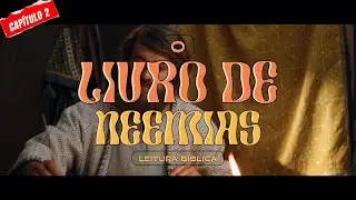 ESDRAS  e NEEMIAS | Série Bíblica | Neemias Cap 02