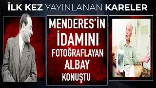 Menderes'in Son Anını Fotoğraflayan Albay Konuştu ve Menderes’in İlk Kez Yayınlanan Fotoğrafları