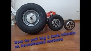 How to put big 8 inch wheels on hoverboard motors ?