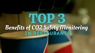 Top 3 Benefits of CO2 Safety Monitoring in Restaurants